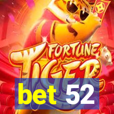 bet 52